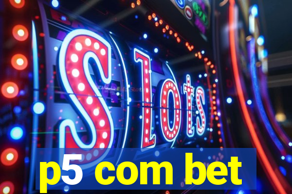 p5 com bet